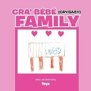 Cra' Bébé (Crybaby) Family