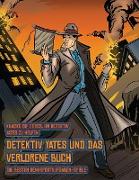 Die besten Denksportaufgaben-Spiele (Detektiv Yates und das verlorene Buch): Detektiv Yates ist auf der Suche nach einem ganz besonderen Buch. Folge d