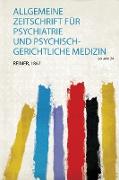 Allgemeine Zeitschrift Für Psychiatrie und Psychisch-Gerichtliche Medizin