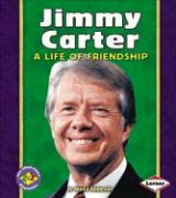 Jimmy Carter: A Life of Friendship