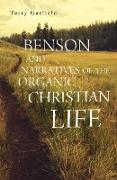 Benson and Narratives of the Organic Christian Life