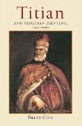 Titian and Venetian Painting, 1450-1590