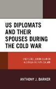 US Diplomats and Their Spouses during the Cold War