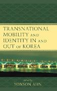 Transnational Mobility and Identity in and Out of Korea