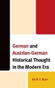 German and Austrian-German Historical Thought in the Modern Era