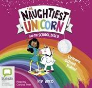 The Naughtiest Unicorn and the School Disco