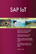 SAP IoT A Complete Guide - 2020 Edition