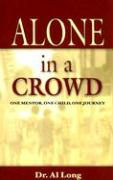 Alone in a Crowd: One Mentor, One Child, One Journey