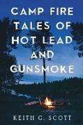 Camp Fire Tales of Hot Lead and Gunsmoke
