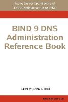 Bind 9 DNS Administration Reference Book
