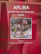 Aruba Investment and Business Guide Volume 1 Strategic and Practical Information