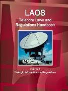 Laos Telecom Laws and Regulations Handbook Volume 1 Strategic Information and Regulations
