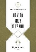 What the Bible Says about How to Know God's Will