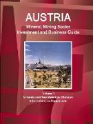 Austria Mineral, Mining Sector Investment and Business Guide Volume 1 Minerals and Raw Materials