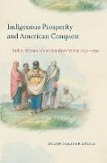 Indigenous Prosperity and American Conquest