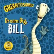 Gigantosaurus: Dream Big, Bill