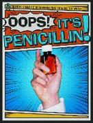 Oops! It's Penicillin!