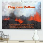 Flug zum Vulkan. Luftaufnahmen auf dem Weg zum isländischen Vulkan Bardarbunga(Premium, hochwertiger DIN A2 Wandkalender 2020, Kunstdruck in Hochglanz)