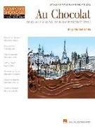 Au Chocolat - Original Piano Solos in Impressionist Style: Nfmc 2020-2024 Selection Composer Showcase Hal Leonard Student Piano Library Late Elementar