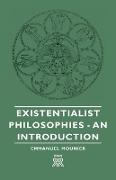 Existentialist Philosophies - An Introduction