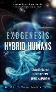 Exogenesis: Hybrid Humans: A Scientific History of Extraterrestrial Genetic Manipulation