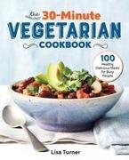 The 30-Minute Vegetarian Cookbook