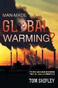 Man-Made Global Warming?: It's Foolishness in Words That All Can Understand