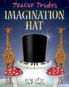 Teacup Trudy's The Imagination Hat: A Children's Story Book