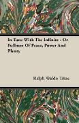 In Tune with the Infinite - Or Fullness of Peace, Power and Plenty