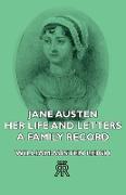 Jane Austen - Her Life and Letters - A Family Record