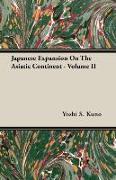 Japanese Expansion on the Asiatic Continent - Volume II