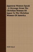 Japanese Women Speak - A Message from the Christian Women of Japan to the Christian Women of America