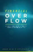 Financial Overflow: 10 Bible Principles to Unlock Heaven's Unending Supply