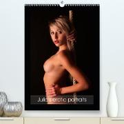 Julia's erotic portraits(Premium, hochwertiger DIN A2 Wandkalender 2020, Kunstdruck in Hochglanz)