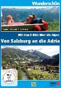 Von Salzburg bis zur Adria - mit dem E-Bike durch die Alpen - Wunderschön!