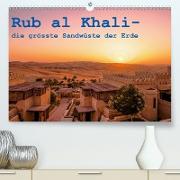 Rub al Khali - die grösste Sandwüste der Erde(Premium, hochwertiger DIN A2 Wandkalender 2020, Kunstdruck in Hochglanz)