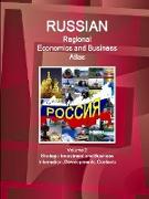 Russian Regional Economics and Business Atlas Volume 2 Strategic Investment and Business Information, Developments, Contacts