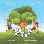 High Five A Tree: Give Thanks For The Oxygen We Breathe