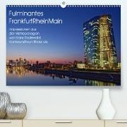 Fulminantes FrankfurtRhein Main(Premium, hochwertiger DIN A2 Wandkalender 2020, Kunstdruck in Hochglanz)