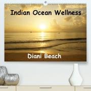 Indian Ocean Wellness Diani Beach(Premium, hochwertiger DIN A2 Wandkalender 2020, Kunstdruck in Hochglanz)