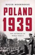 Poland 1939: The Outbreak of World War II