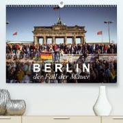 Berlin - der Fall der Mauer(Premium, hochwertiger DIN A2 Wandkalender 2020, Kunstdruck in Hochglanz)