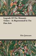 Legends of the Monastic Orders - As Represented in the Fine Arts