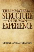 The Immaterial Structure of Human Experience