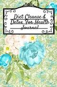 Diet Cleanse & Detox For Health Journal