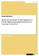 Ready for eLearning? An Investigation at a Private Higher Educational Institution in Gauteng, South Africa