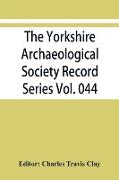 The Yorkshire Archaeological Society Record Series Vol. 044