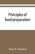 Principles of food preparation, a manual for students of home economics