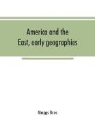 America and the East, early geographies