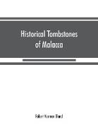 Historical tombstones of Malacca, mostly of Portuguese origin, with the inscriptions in detail and illustrated by numerous photographs